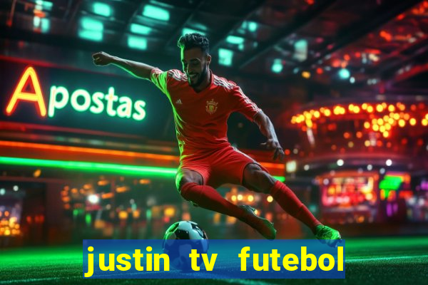 justin tv futebol ao vivo